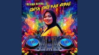 Cinta Suci Kau Nodai (Remix)