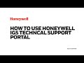 How to use honeywell igs technical support portal