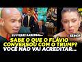 TRUMP PODE INTERVIR EM LULA vs FLÁVIO BOLSONARO? [A CONVERSA SECRETA] Paula Camacho e Douglas Garcia