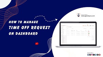 How To Manage Time Off Request On Dashboard?  -GuardsPro Support Center Video