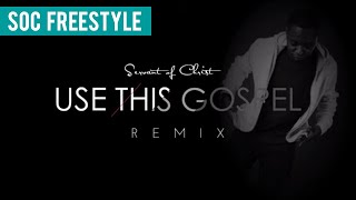 SOC Freestyle - Use This Gospel Remix (@RebirthofSOC)