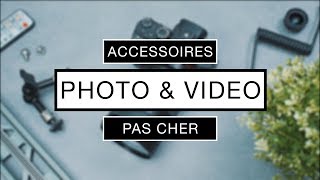 5 Accessoires PAS CHER pour la Photo \/ Vidéo !