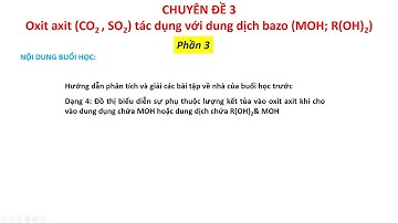Chuyên đề 3: Oxit axit tác dụng với dung dịch bazo (P3) | Ôn thi HSG Hóa học lớp 9 năm học 2021-2022