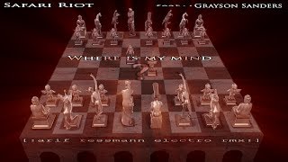 Safari Riot ft. Grayson Sanders - Where is my mind (arif ressmann electro RMX)