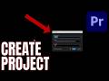 How to Create a New Project in Premiere Pro (Easy Beginner Tutorial)