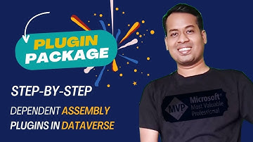 Working with Plugin Package for Dependent Assemblies DLLs in Dataverse