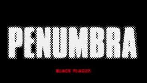 Penumbra Black Plague theme