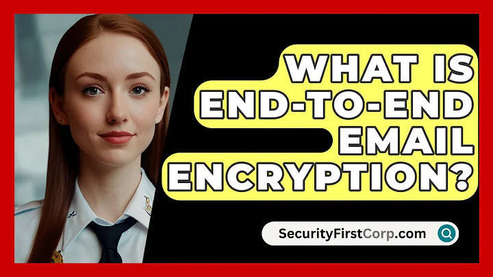 What Is End-to-end Email Encryption? - SecurityFirstCorp.com