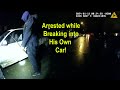 Arrested while Breaking into his Own Car!