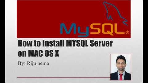 How to install MYSQL Server on MAC OS X