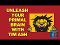 Unleash your primal brain with tim ash  brainfluence with roger dooley