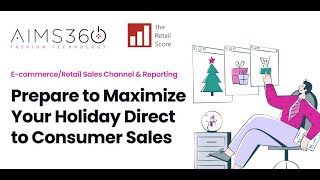 Prepare to Maximize Your Holiday Direct to Consumer Sales | Presented by AIMS360 x The Retail Score