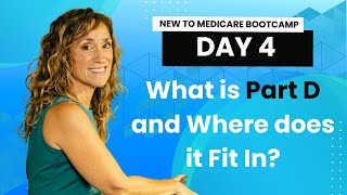 Day 4: What is Part D and Where does it Fit In?