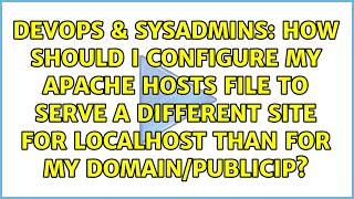 How should I configure my Apache Hosts File to serve a different site for localhost than for my...