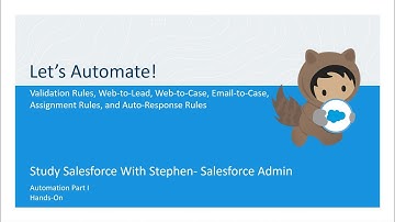 Automation Part I- Hands-On- Study Salesforce with Stephen- Salesforce Admin