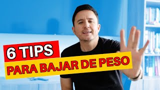 6 TIPS PARA BAJAR DE PESO