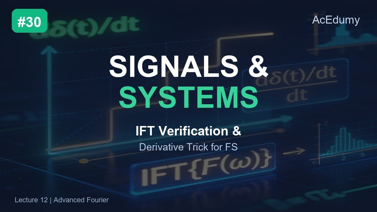Signals & Systems #30 | IFT Verification & Ramp FS via Derivative Trick