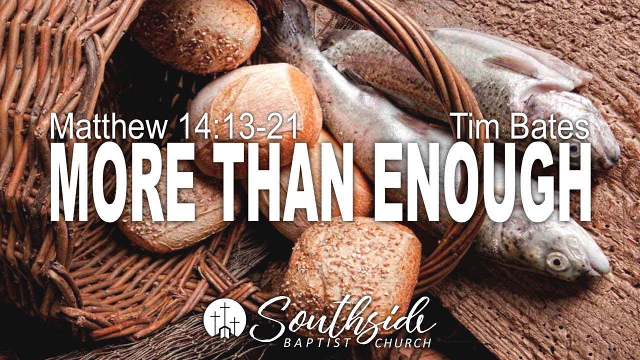4-23-23-more-than-enough-matthew-14-13-21-youtube
