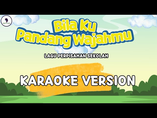 Bila Ku Pandang Wajahmu - Lagu Perpisahan Sekolah (Karaoke Version) Song of Kids class=