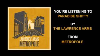 The Lawrence Arms - &quot;Paradise Shitty&quot; (Full Album Stream)