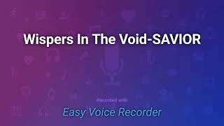 Wispers In The Void-SAVIOR