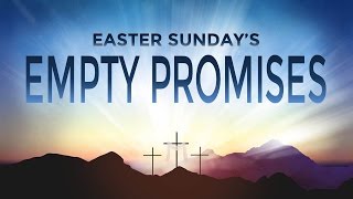 Easter's Empty Promises