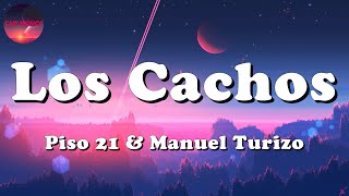 🎵 Piso 21 & Manuel Turizo - Los Cachos (Letra\Lyrics)