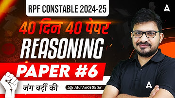 RPF Constable 2024 Reasoning Class | RPF Constable 2024-25 Classes | Reasoning By Atul Sir #6