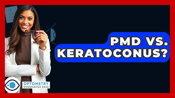 PMD Vs. Keratoconus? - Optometry Knowledge Base