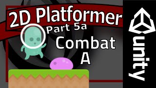 Unity Platformer Tutorial - Part 5a - Combat Player Health