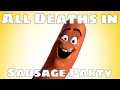 All deaths in sausage party 2016