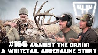 Against the Grain: A Whitetail Adrenaline Story w/ Jared Scheffler | HUNTR Podcast #166