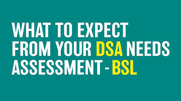 What to expect from your Disabled Students’ Allowance (DSA) Needs Assessment (BSL)