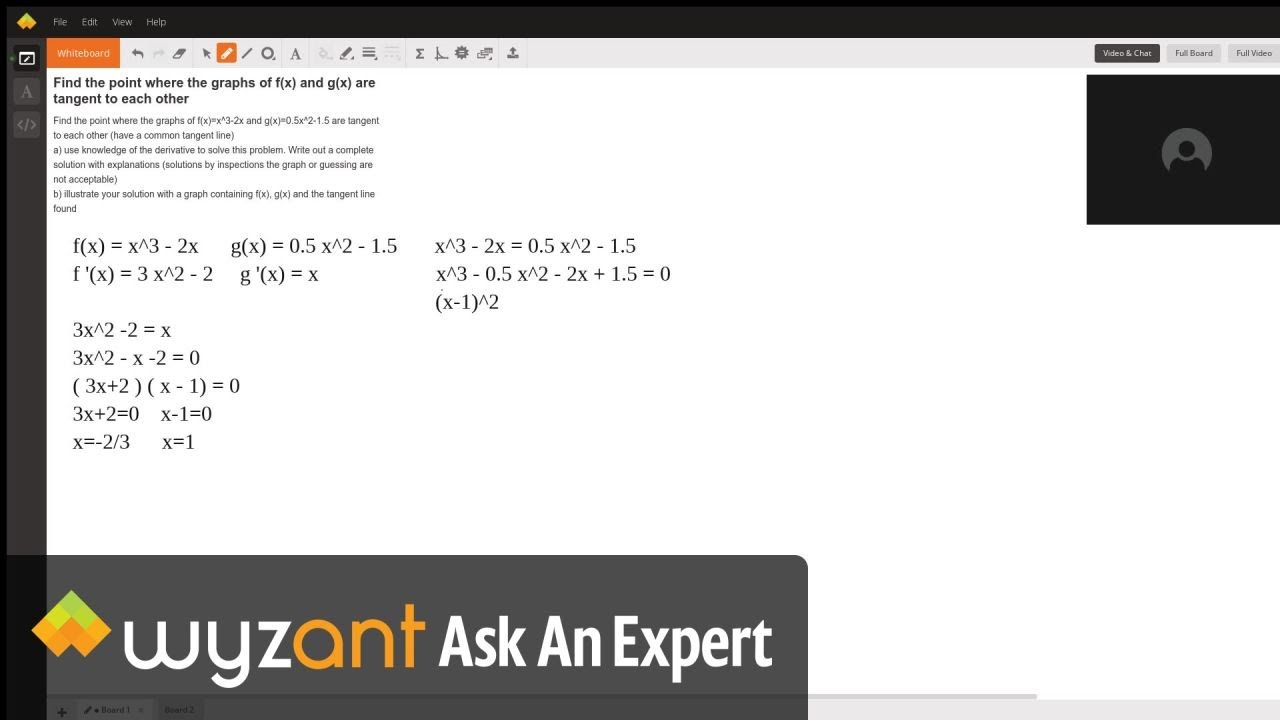 Find The Point Where The Graphs Of F X And G X Are Tangent To Each Other Wyzant Ask An Expert