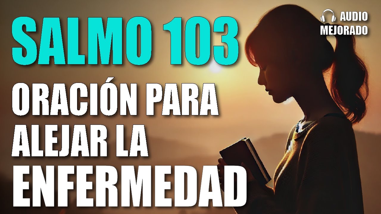 Salmo 103: Oración para Sanar el Cuerpo y el Alma - YouTube