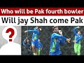 Tough to choose four fast bowlers for Pak Asia and World Cup squad