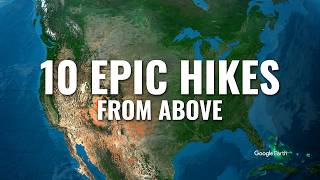 10 Epic Hikes of the National Park From Above — Cinematic 4K Virtual Flyover