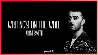 Sam Stmith - Writing's On The Wall (Lyrics)