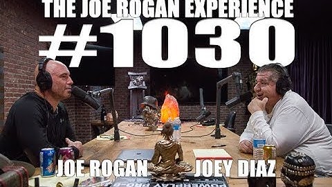 Joe Rogan Experience #1030 - Joey Diaz