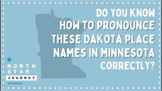 North Star Journey: How to say these Dakota city names in Minnesota correctly