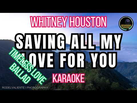 SAVING ALL MY LOVE FOR YOU – Whitney Houston | Karaoke Version | Timeless Love Ballad