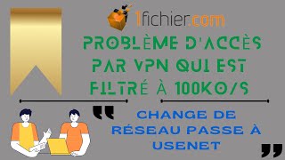 1fichier limite les vitesses des IPs VPN à 100 Ko/s - Que faire  - Quelle alternative à 1Fichier 