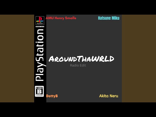AroundThaWRLD (LaLaLa) (feat. Neru) (Radio Edit)