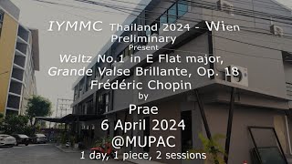 Prae Pimpanit -- in IYMMC 2024 -- Wien -- Preliminary 2024   @MUPAC playing Waltz of Chopin