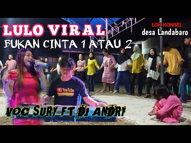 ⏩VIRAL LAGU BUKAN CINTA 1 ATAU 2⏮️PALING SERU LULONYA🔰BY VOC SURY, DJ ANDRY. LOK DESA LANDABARO. class=