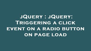 jQuery : jQuery: Triggering a click event on a radio button on page load