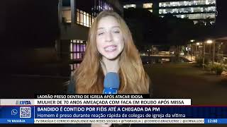 DF ALERTA - Bandido é contido por fiéis até a chegada da PM