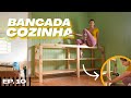 DIY - APRENDA A FAZER UMA BANCADA DE COZINHA DE MADEIRA | Ep. 10