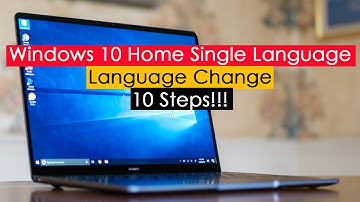 Windows 10 Home Single Language Language Change | 10 Steps!!!