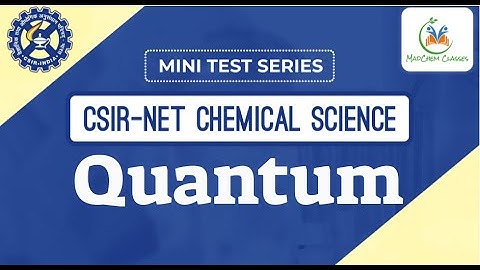 Quantum Chemistry | Free Mini Test Series for CSIR-NET Chemical Science | Madchem Classes |